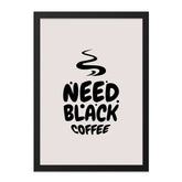 Need Black Coffee Wall Art, Coffee Lover Decor, Funny Kitchen Print, Coffee Addiction, Coffee Poster, Minimalist Wall Art, Home Decor - Tawshia